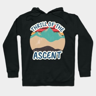 Thrill Of The Ascent Mountain Rock Climbing Hoodie